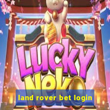 land rover bet login